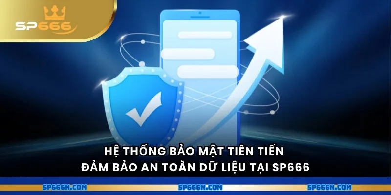 Hệ thống bảo mật tiên tiến đảm bảo an toàn dữ liệu tại SP666