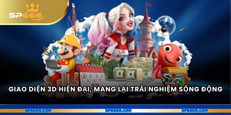 Giao diện 3D hiện đại, mang lại trải nghiệm sống động