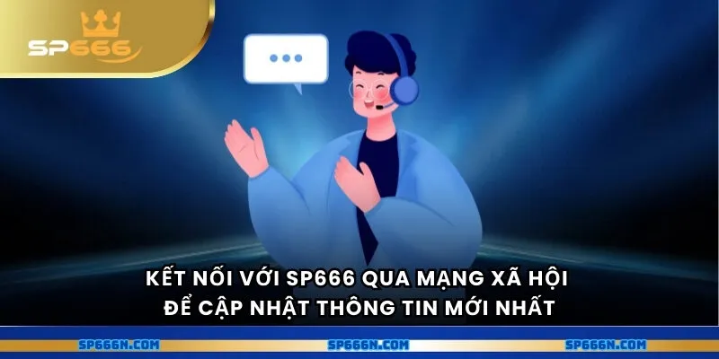 Kết nối với SP666 qua mạng xã hội để cập nhật thông tin mới nhất