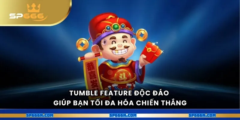 Tumble feature độc đáo giúp bạn tối đa hóa chiến thắng