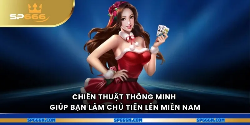 Chiến thuật thông minh giúp bạn làm chủ tiến lên