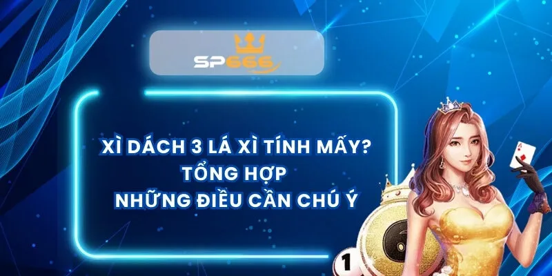 Xì Dách 3 Lá Xì Tính Mấy