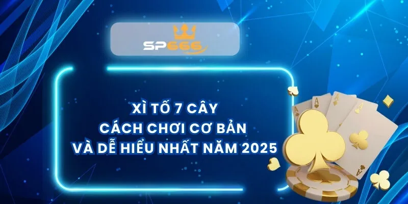 Xì Tố 7 Cây